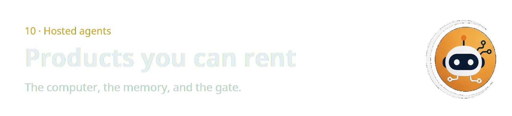 Hosted agents: products you can rent